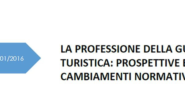 LA PROFESSIONE DELLA GUIDA TURISTICA: PROSPETTIVE E CAMBIAMENTI NORMATIVI - Ricerca