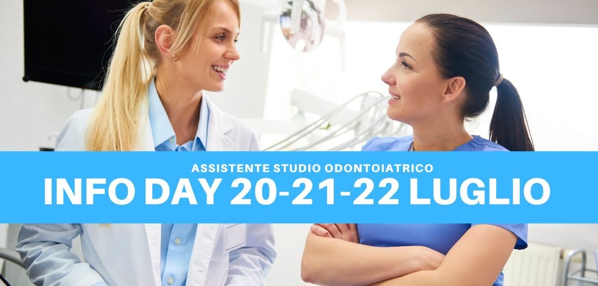 Info Day Assistente Studio Odontoiatrico, 20-21-22 luglio 2020