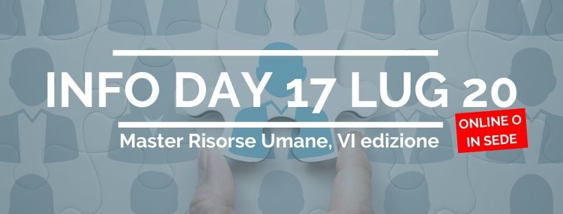 INFO DAY MASTER RISORSE UMANE 17 LUGLIO, ONLINE O IN PRESENZA