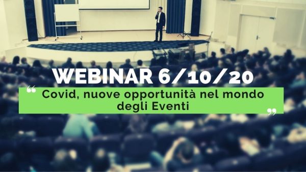Webinar Gratuito "Covid: Nuove opportunità nel mondo degli eventi"