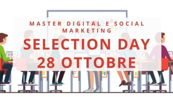 Selection Day Master in Digital e Social Marketing, 28 ottobre