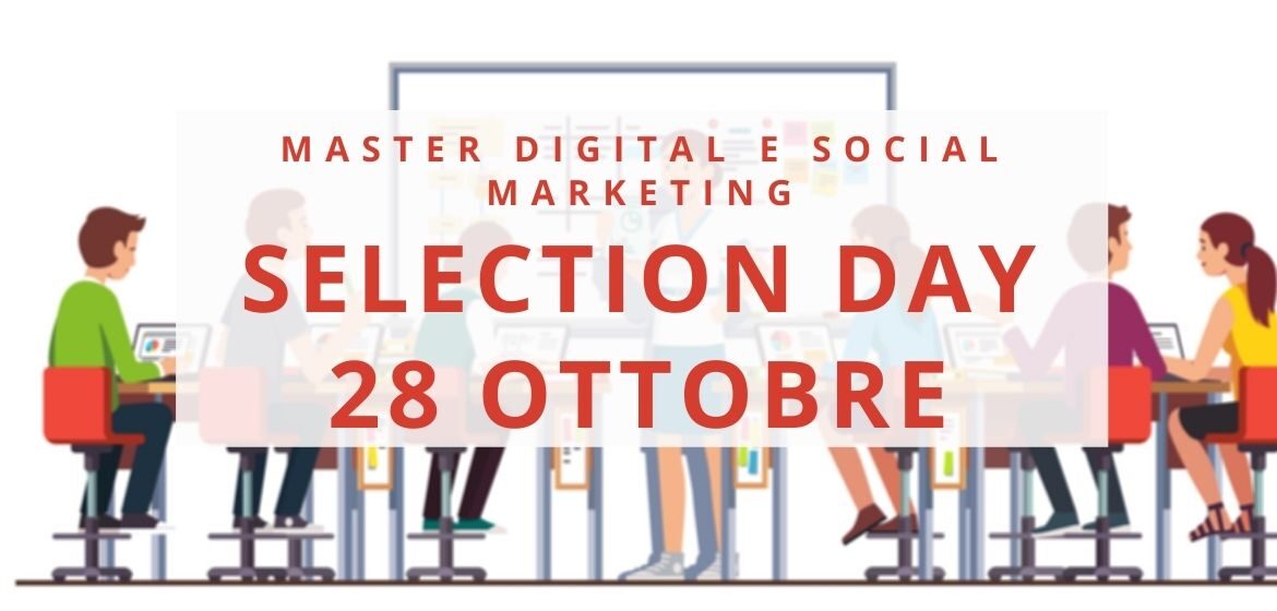 Selection Day Master in Digital e Social Marketing, 28 ottobre