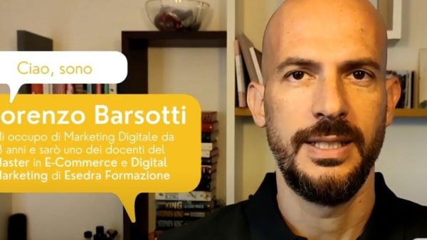 Lorenzo Barsotti - Consulente Marketing Digitale e docente del Master in E-Commerce e Digital Marketing di esedra Formazione